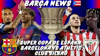 🚨🏆La Previa entre el Barcelona 🆚 Athletic Club Bilbao en la Súper Copa de España!!🏆🚨
