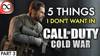 5 Things I DON'T want in COD 2020! - Part 3
