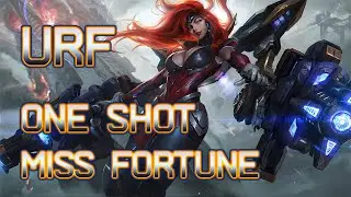 URF ONE SHOT MISS FORTUNE! - URF Miss Fortune Gameplay | League Of Legends