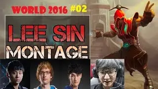 [Leage of Legend] Highlights Lee Sin Montage World 2016 #02 (C9 Meteos, SKT Blank, ROX Peanut,...)