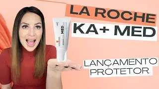 LA ROCHE KA + MED | Lançamento Protetor Solar