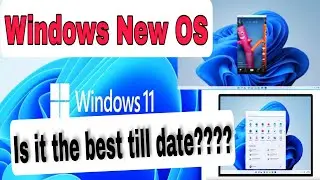 All New Windows 11, Features and benefits, When will come?