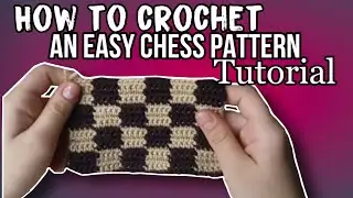 How To Crochet A Chess Pattern (TUTORIAL)