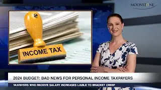 MOONSTONE UPDATE: Budget 2024: little cheer for taxpayers and consumers