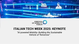 Freedom of Mobility Forum 2025 | Italian Tech Week keynote