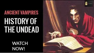 Ancient Vampires: History of the Undead