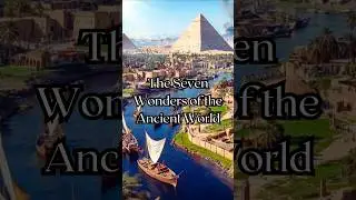 Seven Wonders of the Ancient World 🌎 #sevenwonders #history #ancienthistory #ancientworld