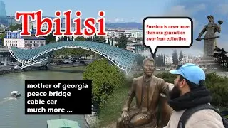 Tour of Tbilisi, Georgia | Walk-Thur the Streets of Tbilisi |  Peace Bridge | Mother of Georgia