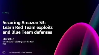AWS re:Invent 2024 - Securing Amazon S3: Learn Red Team exploits and Blue Team defenses (DEV344)