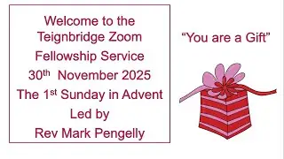 Teignbridge Zoom Fellowship Service 30 11 25