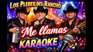 Los Plebes del Rancho - Me llamas (Karaoke)