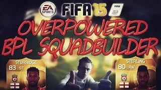 FIFA 15 OVERPOWERED 150K BPL SQUADBUILDER!! FT STURRIDGE, BALOTELLI AND OSCAR! FIFA 15 ULTIMATE TEAM