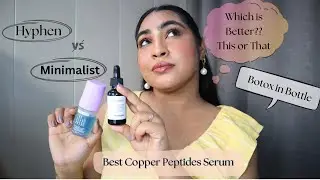 Hyphen Vs Minimalist | Best Copper Peptide Serum