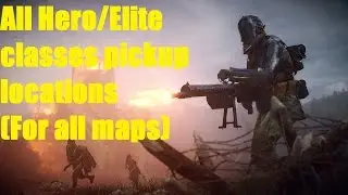 All Battlefield 1 Hero/Elite pickup locations(All Maps)