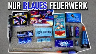 Wir z&uuml;nden nur BLAUES FEUERWERK! | Knaller, Raketen & Batterie