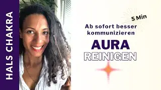 Aura reinigen: HALS CHAKRA st&auml;rken