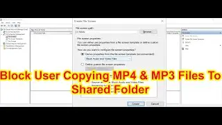 How to Block Domain User Copy Video and Audio Files to Shared Folder Via File Screen Windows Server
