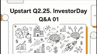 2025Q2upst Upstart Business Model Investor Day (Q&A01)