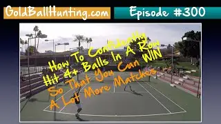#300  - Tennis Confidence - Gold Ball Hunting - Order The 3 Principles NOW!