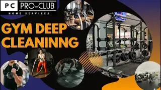 GYM Deep Cleaning PRO CLUB HOMESERVICES