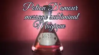 ❤️ ✨Potion D’Amour ✨💕Message subliminal sur 21 Jours 💕 Attention les résultats sont incroyables !