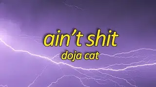 Doja Cat - Ain't Shit (Lyrics)