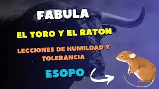La Fabula: El Toro y el Rat&oacute;n 🐂🐭 de Esopo- Lecciones de Humildad y Tolerancia