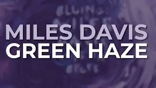 Miles Davis - Green Haze (Official Audio)