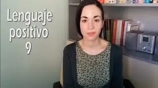 Lenguaje positivo 9, la gratitud.