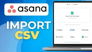 Tutorial - How To Import Csv File In Asana