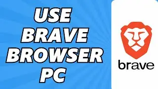 How to Use Brave Browser in PC (2025)