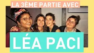 #3ÈMEPARTIE - LEA PACI & O C'EST NOUS