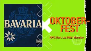 OKTOBERFEST - APAZ (feat. Lux 089) | Visualizer