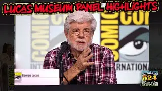 Lucas Museum Panel Highlights with George Lucas at SDCC 2025 | Skywalking Ep 524