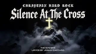 🌿 The Sowers - Silence At The Cross  | Ai | Christian Hard Rock | Christian New Single