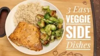 3 Easy Vegetable Side Dishes