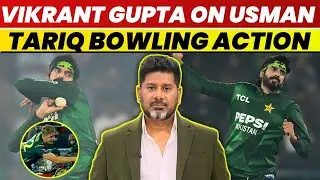 Vikrant Gupta On Usman Tariq Bowling Action | Vikrant Gupta On Usman Tariq | Usman Tariq |Pak Vs Aus