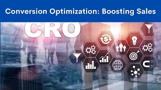 Conversion Optimization - Boosting Sales from Traffic