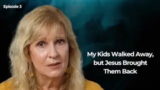 A Mother&rsquo;s Powerful Testimony: How God Brought Her Prodigal Children Home