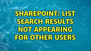 Sharepoint: List search results not appearing for other users