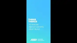 Three Things to Know -  OSHA's Heat Rule
