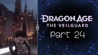 Crow Mage I Dragon Age: The Veilguard I Full Playthrough I Part 24