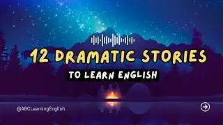 Learn English with 12 Dramatic Stories &ndash; Improve Listening and Vocabulary