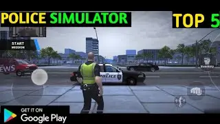 TOP 5 POLICE SIMULATOR |on android phone #viral #games #top5 #policesimulator