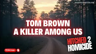 TRUE CRIME Fans Need to Know About Tom Brown's DISAPPEARANCE