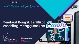 Membuat Ribuan Sertifikat Sertifikat Sekaligus menggunakan Aplikasi Canva Pro* - #kelasrumah