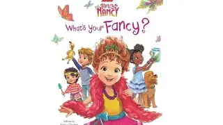 Fancy Nancy What's Your Fancy? | Children's Read Aloud Book | Read With Me 