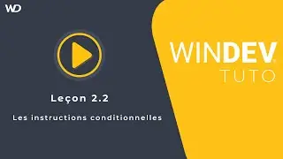 Tutoriel WINDEV : Le&ccedil;on 2.2. Les instructions conditionnelles