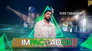 Yudi Tamashiro | IMPACTADOS PARA IMPACTAR 2024