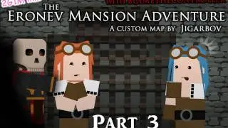Eronev Mansion Adventure Pt. 3 featuring BlameTheController